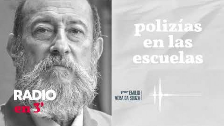 Radio | Polizías en las Escuelas, una reflexión de Emilio Vera Da Souza