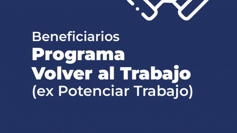 Lavalle convoca a los beneficiarios del programa "Volver al Trabajo" a verificar su registro