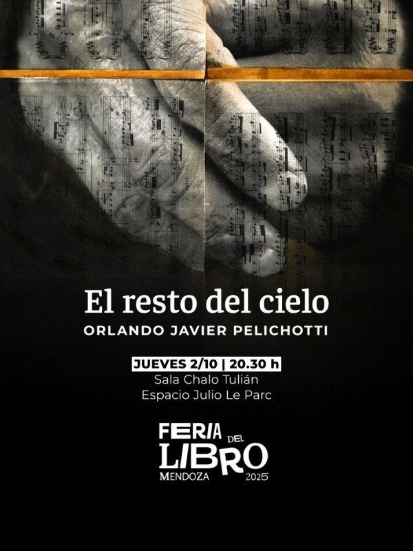 Orlando Javier Pelichotti presenta "El resto del cielo" en la Feria del Libro de Mendoza 2025