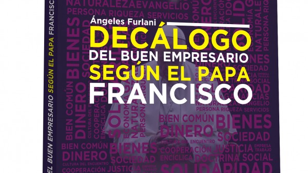 El buen empresario, según el Papa Francisco