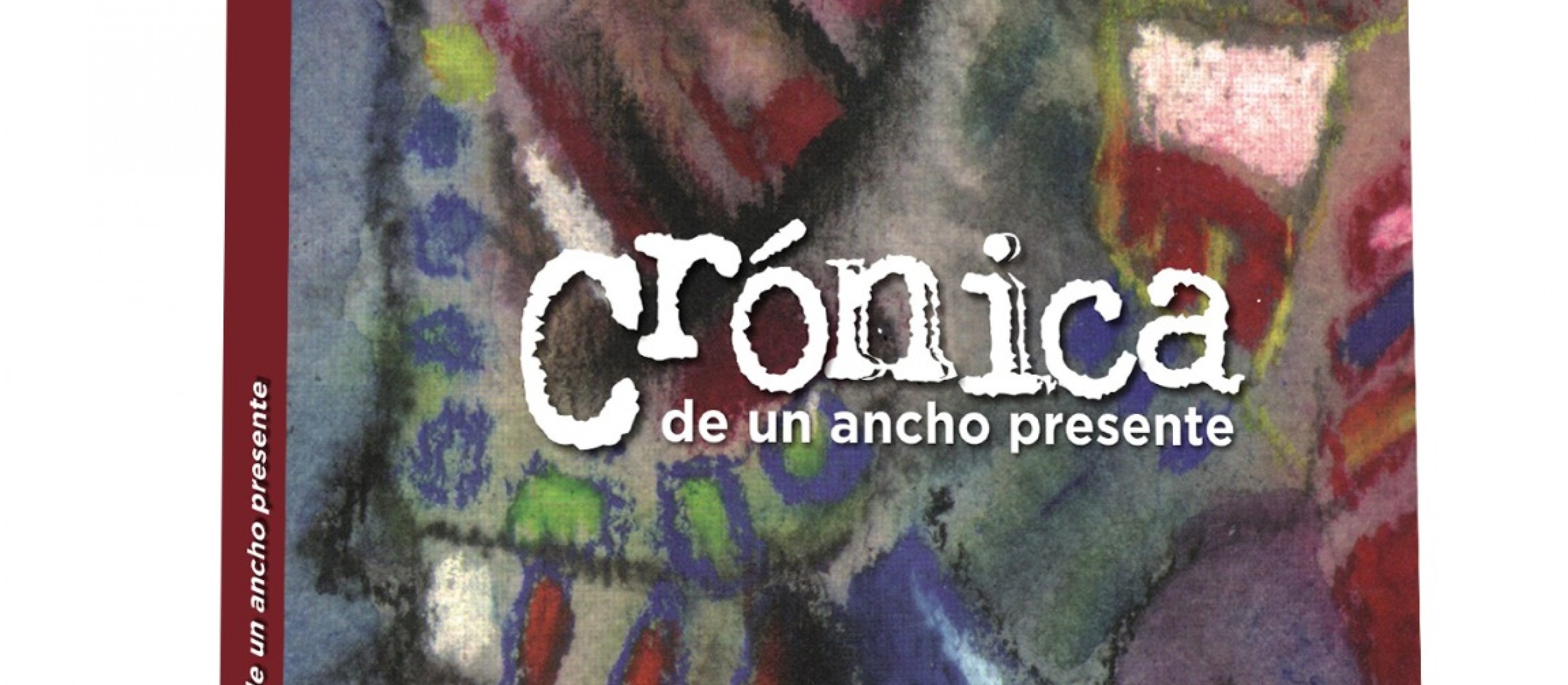 "Crónica de un ancho presente", un libro necesario