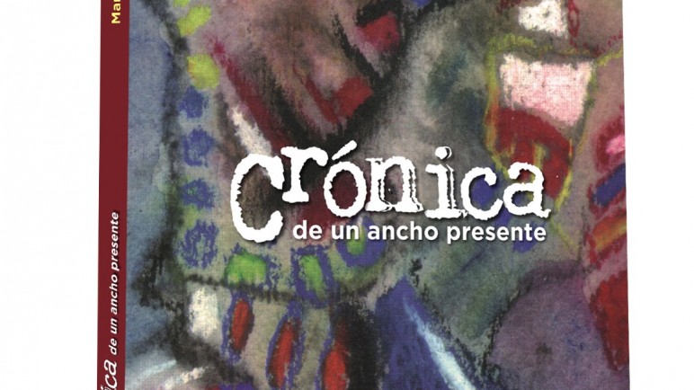 "Crónica de un ancho presente", un libro necesario