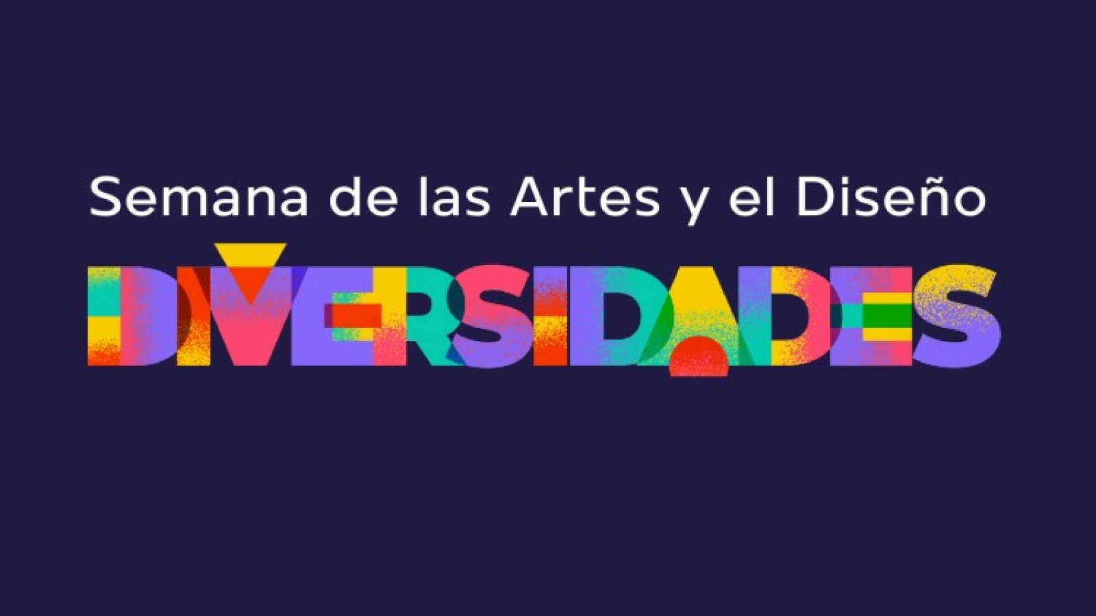 Sin condicionamientos, el arte y el diseño en todas sus formas